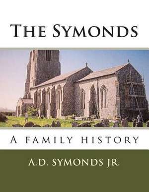 The Symonds a Family History de A. D. Symonds Jr