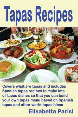 Tapas Recipes de Elisabetta Parisi