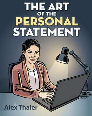 The Art of the Personal Statement de Alex Thaler