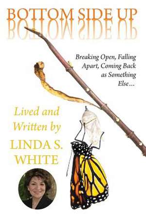 Bottom Side Up de Linda S. White