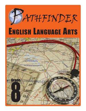 Pathfinder English Language Arts Grade 8 de Dr James E. Swalm