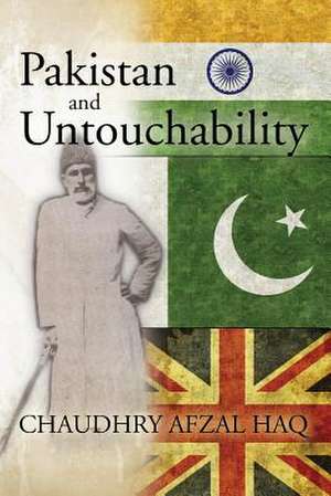 Pakistan and Untouchability de Chaudhry Afzal Haq