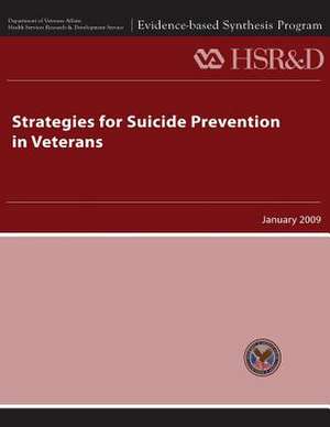 Strategies for Suicide Prevention in Veterans de U. S. Department of Veterans Affairs