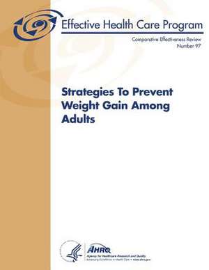 Strategies to Prevent Weight Gain Among Adults de U. S. Department of Heal Human Services