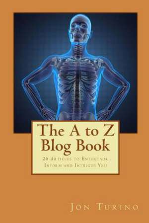 The A to Z Blog Book de Jon Turino