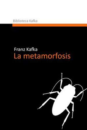 La Metamorfosis de Franz Kafka