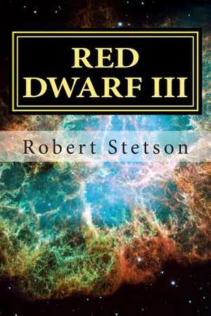 Red Dwarf III de Robert Stetson