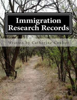 Immigration Research Records de Catherine Coulter