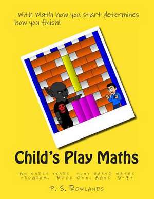 Child's Play Maths de MR P. S. Rowlands