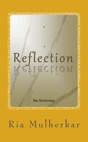 Reflection de Ria H. Mulherkar