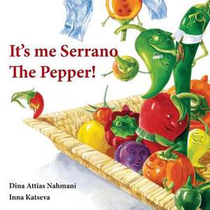 It's Me, Serrano the Pepper! de Dina Attias Nahmani