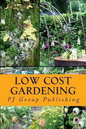 Low Cost Gardening de Pj Group Publishing