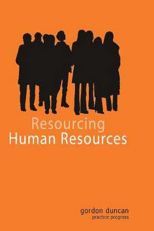 Resourcing Human Resources de Gordon Duncan