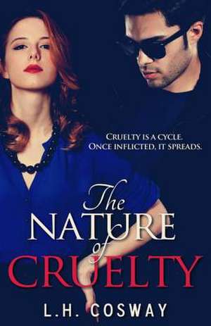 The Nature of Cruelty de L. H. Cosway