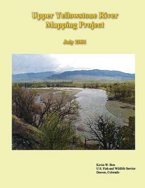 Upper Yellowstone River Mapping Project de Kevin W. Bon