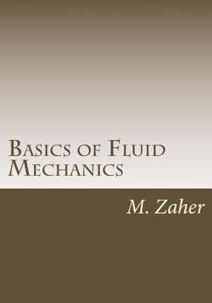 Basics of Fluid Mechanics de M. A. Zaher