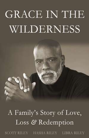 Grace in the Wilderness de Scott Riley