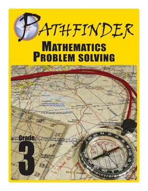 Pathfinder Mathematics Problem Solving Grade 3 de MR Robert J. DeLuca