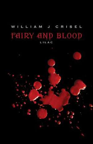 Fairy and Blood de William J. Crisel