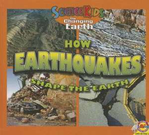 How Earthquakes Shape the Earth de Aaron Carr