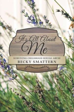 It's All about Me de Becky Smattern