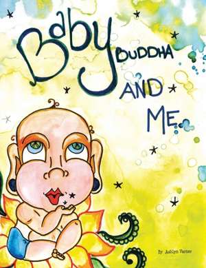 Baby Buddha and Me de Ashlyn Varner