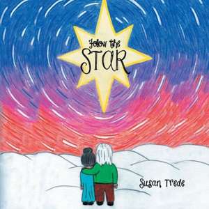 Follow the Star de Susan Trede