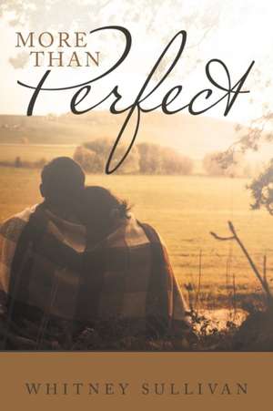 More Than Perfect de Whitney Sullivan