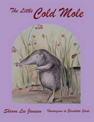 The Little Cold Mole de Sharon Lee Janssen
