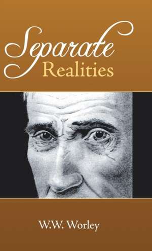 Separate Realities de W. W. Worley