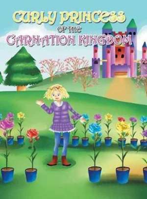 Curly Princess of the Carnation Kingdom de David & Claudia Green