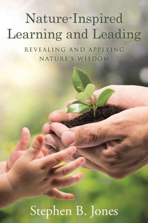 Nature-Inspired Learning and Leading de Stephen B. Jones