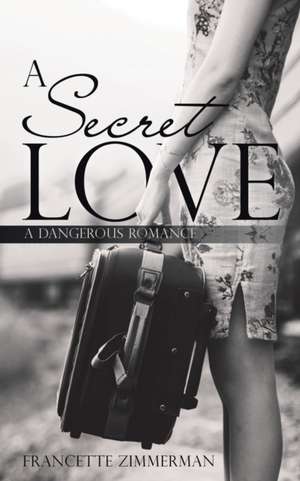 A Secret Love de Francette Zimmerman