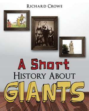 A Short History about Giants de Richard Crowe