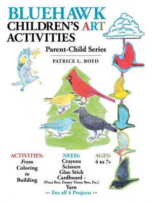 Bluehawk Children'S Art Activities de Patrice L. Boyd