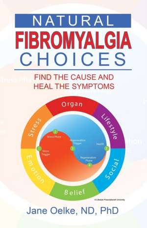 Natural Fibromyalgia Choices de Jane Oelke Nd