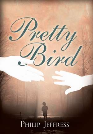 Pretty Bird de Philip Jeffress