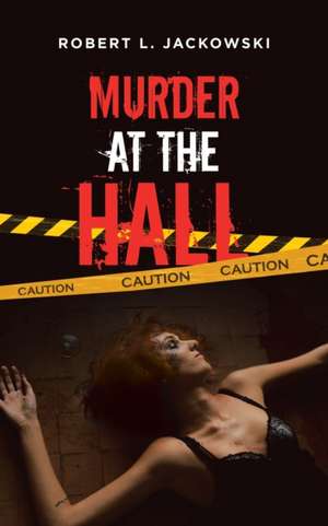 Murder at the Hall de Robert L. Jackowski