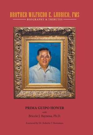 Brother Wilfredo E. Lubrico, Fms de Prima Guipo Hower