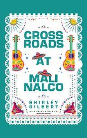 Crossroads at Malinalco de Shirley Gilbert