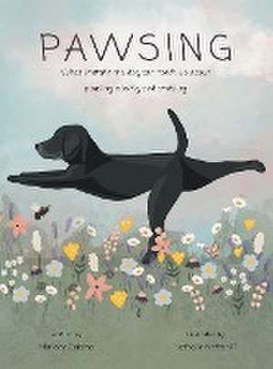 Pawsing: What Mumfy the dog can teach us about pausing, posing, and praising de Mallory Bolsins