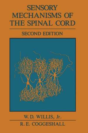 Sensory Mechanisms of the Spinal Cord de William D. Willis Jr.