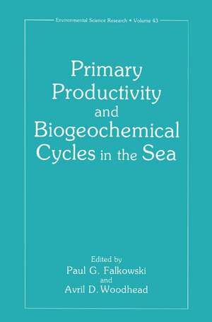 Primary Productivity and Biogeochemical Cycles in the Sea de Paul G. Falkowski