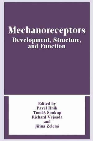 Mechanoreceptors: Development, Structure, and Function de Pavel Hnik
