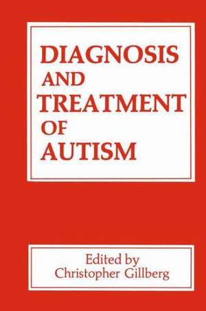 Diagnosis and Treatment of Autism de C. Gillberg