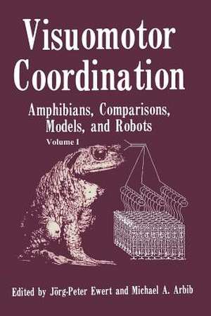 Visuomotor Coordination: Amphibians, Comparisons, Models, and Robots de Jorg Peter Ewert