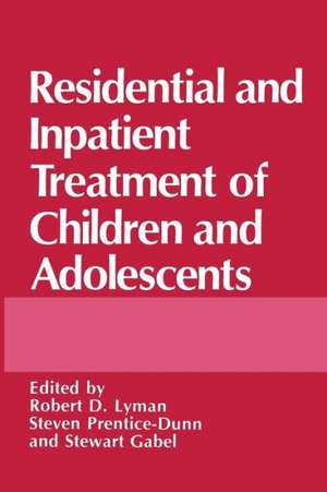 Residential and Inpatient Treatment of Children and Adolescents de Stewart Gabel