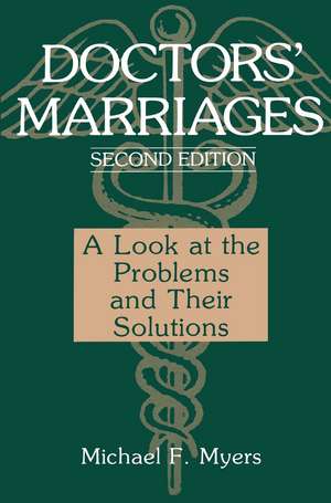 Doctors’ Marriages: A Look at the Problems and Their Solutions de Michael F. Myers