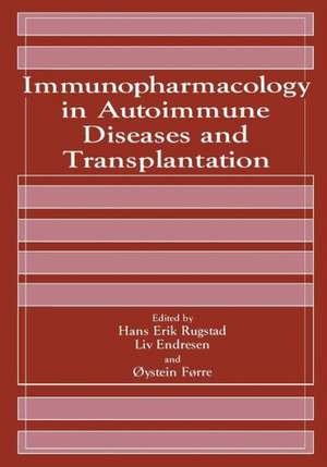 Immunopharmacology in Autoimmune Diseases and Transplantation de L. Endresen