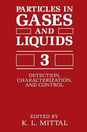 Particles in Gases and Liquids 3: Detection, Characterization, and Control de K.L. Mittal